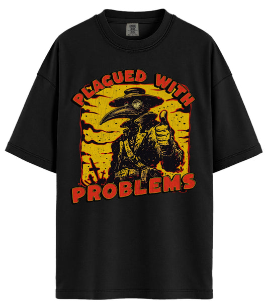Plagued With Problems Comfort Colors T-Shirt