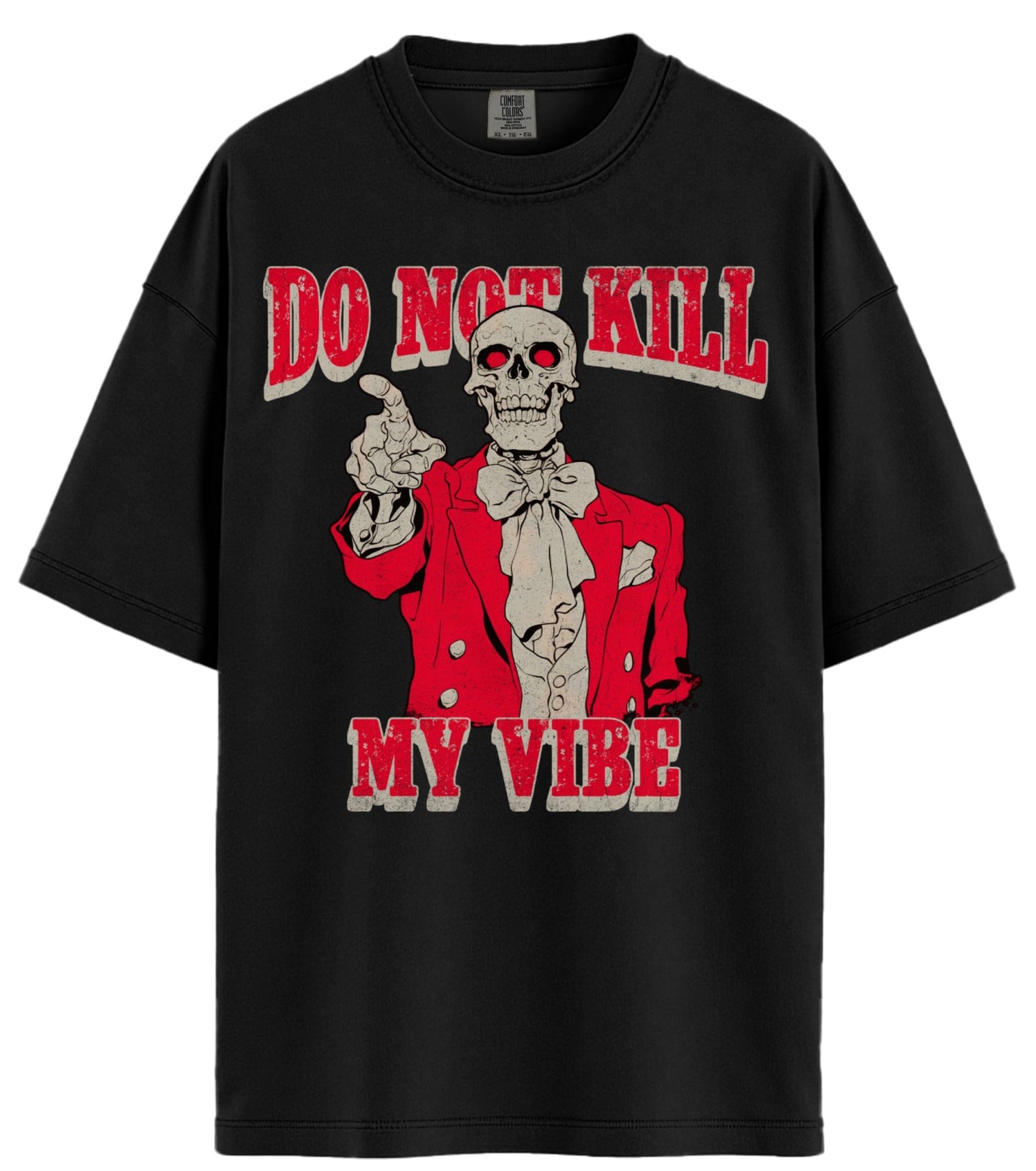 Do Not Kill My Vibe Comfort Colors T-Shirt