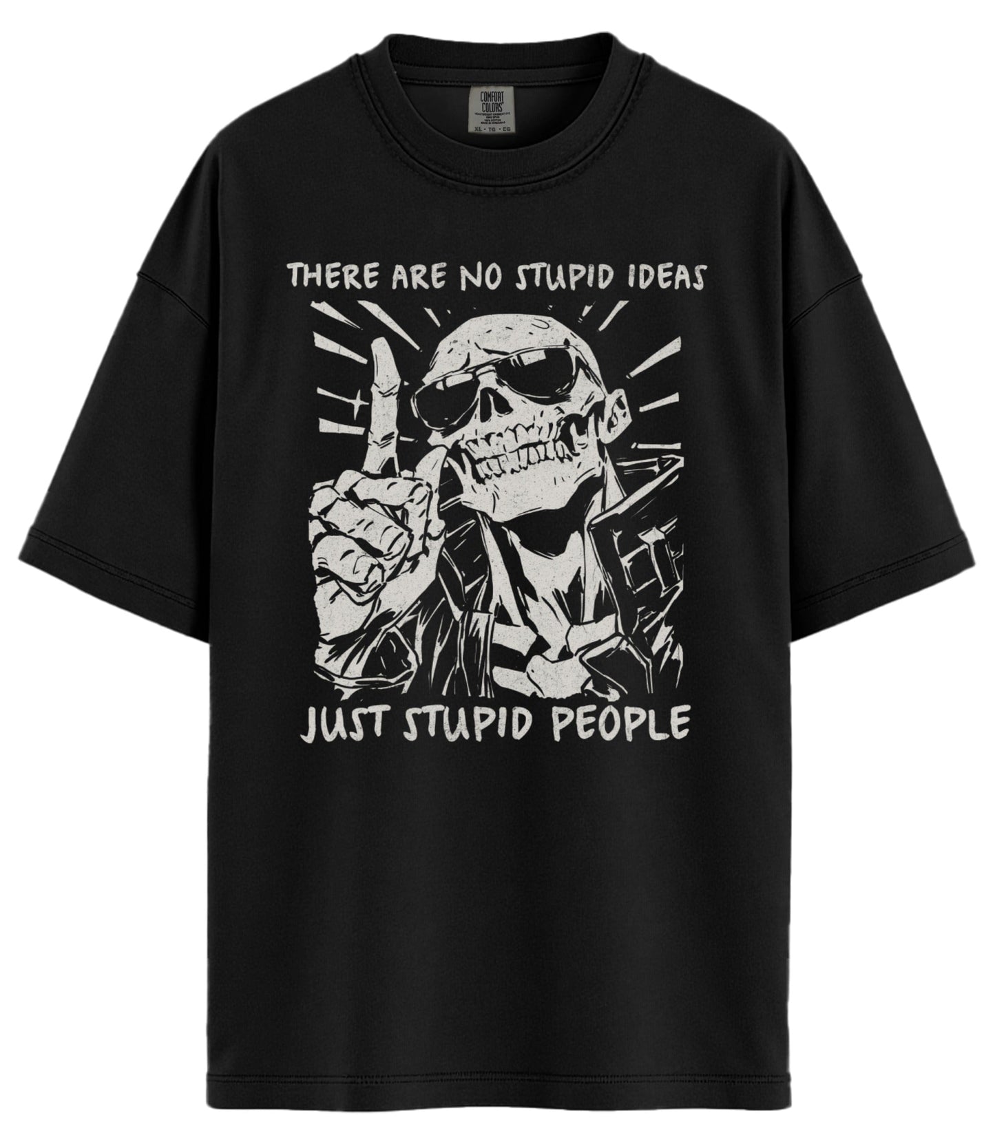 No Stupid Ideas Comfort Colors T-Shirt