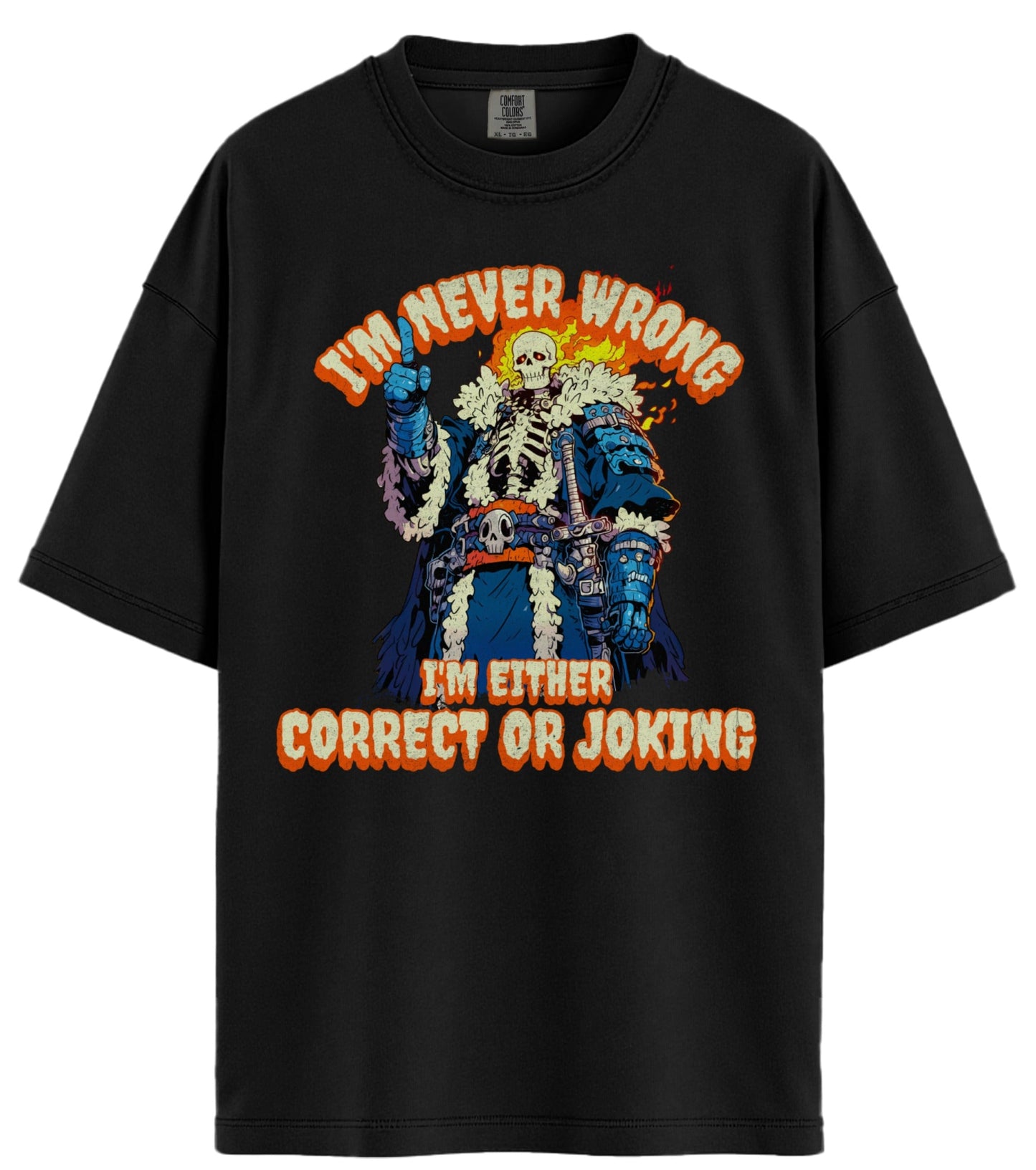 I'm Never Wrong Comfort Colors T-Shirt