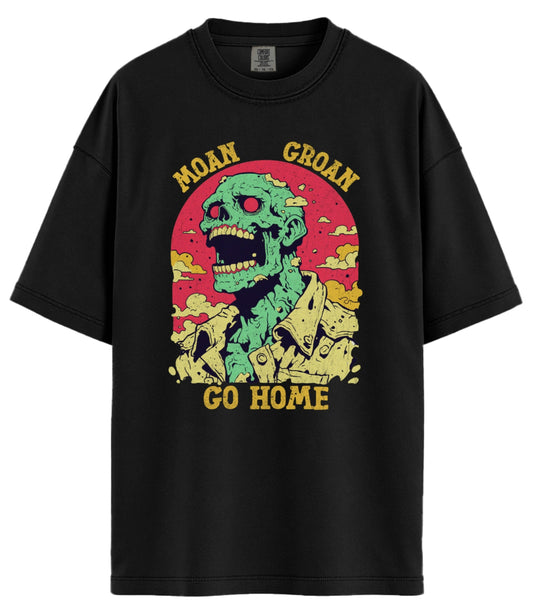 Moan Groan Go Home Comfort Colors T-Shirt