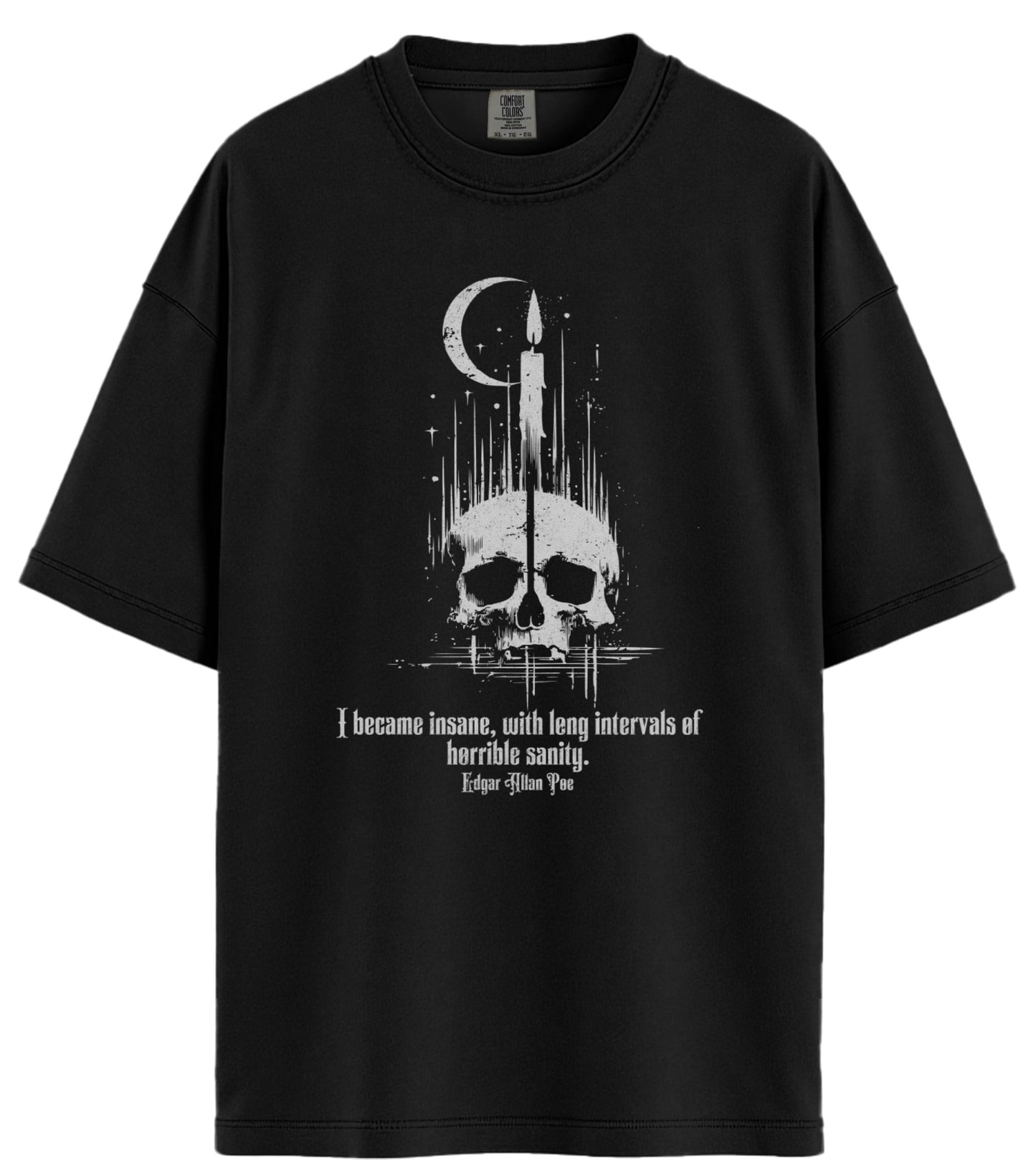 I Became Insane Comfort Colors T-Shirt
