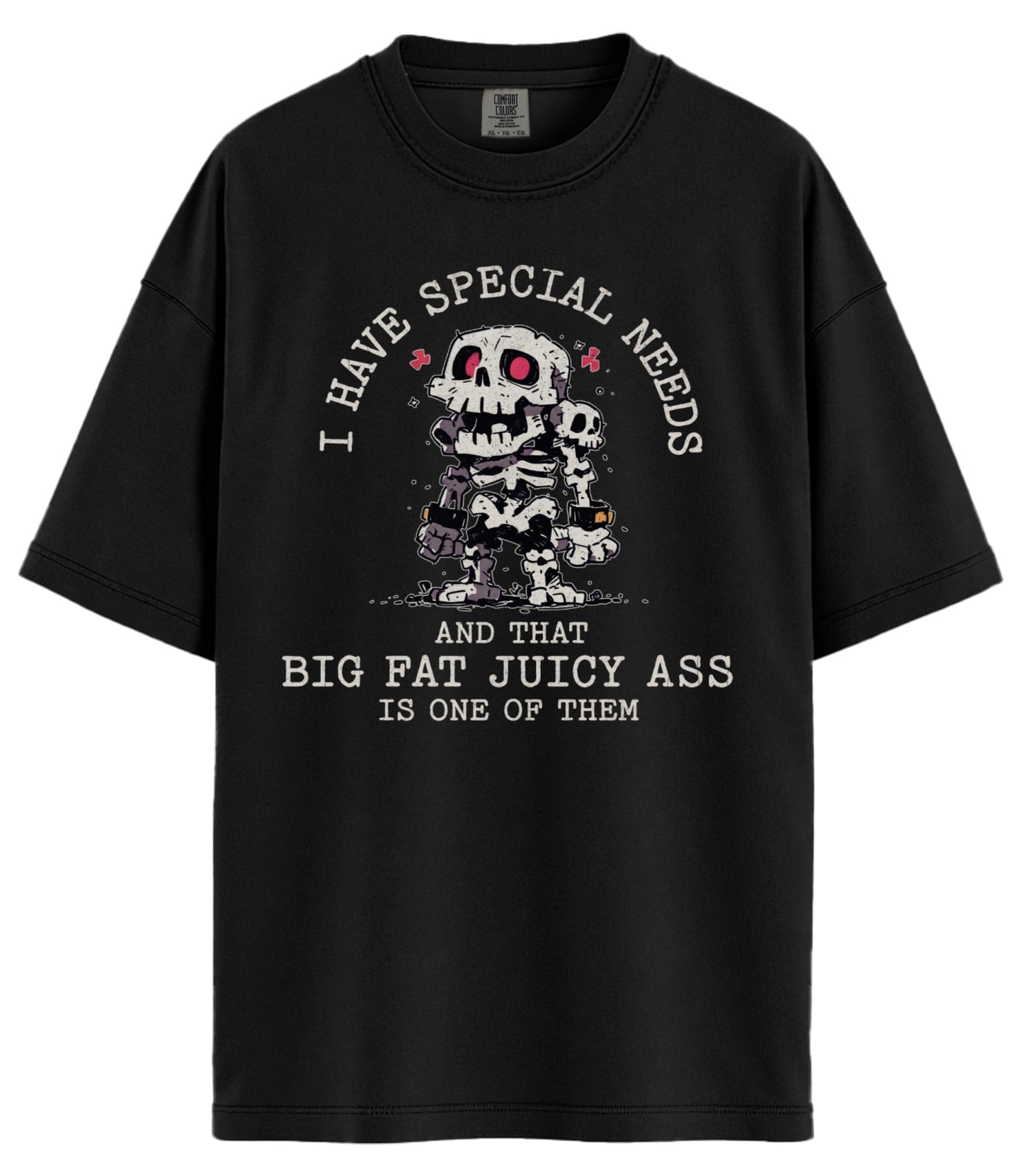 I Have Special Needs Comfort Colors T-Shirt