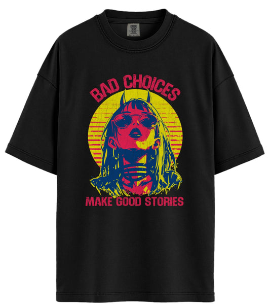 Bad Choices Comfort Colors T-Shirt