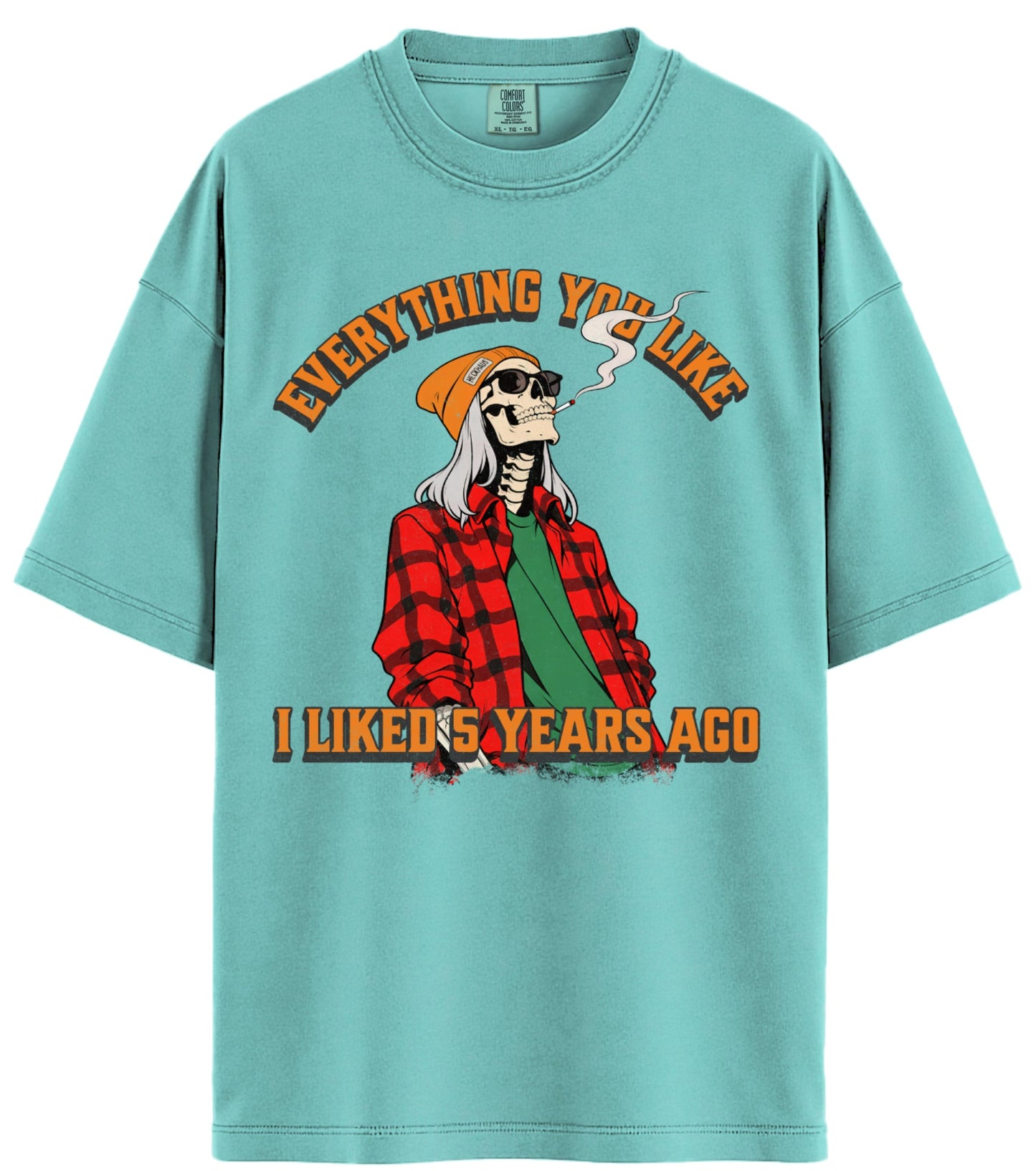 Everything You Like Comfort Colors T-Shirt