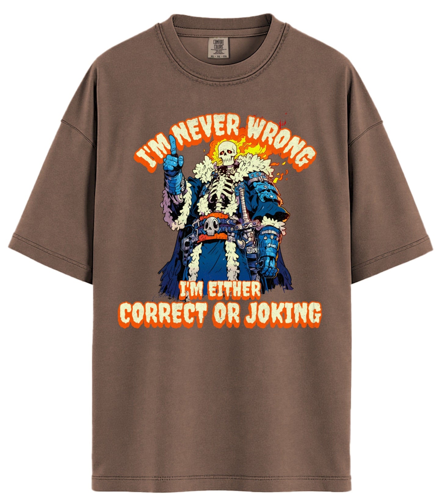 I'm Never Wrong Comfort Colors T-Shirt