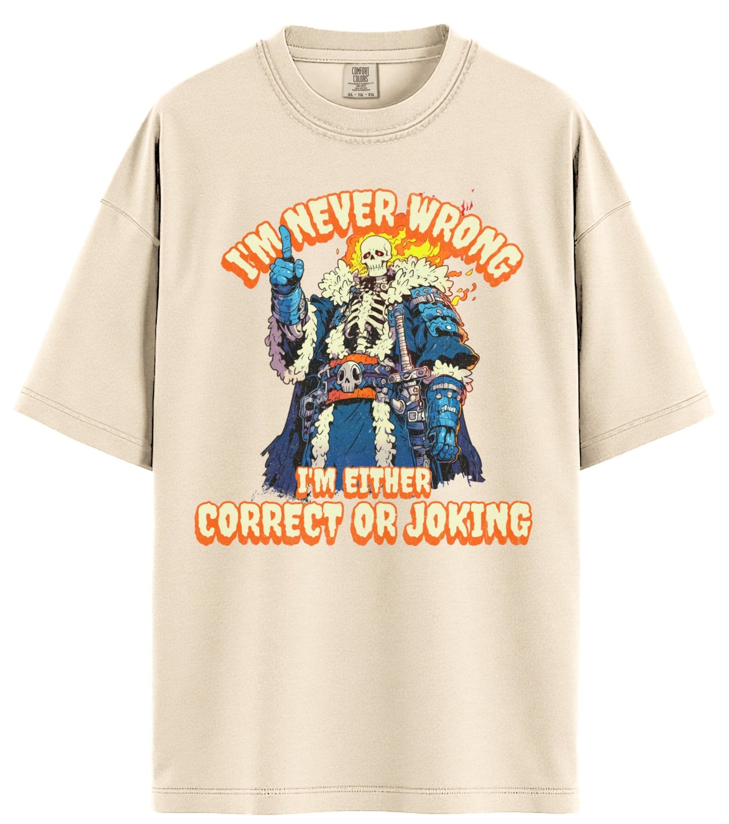 I'm Never Wrong Comfort Colors T-Shirt