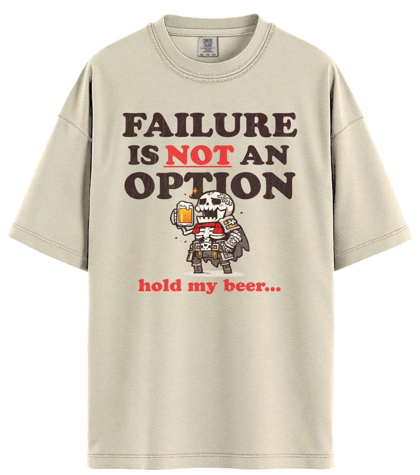 Failure Is Not An Option Comfort Colors T-Shirt