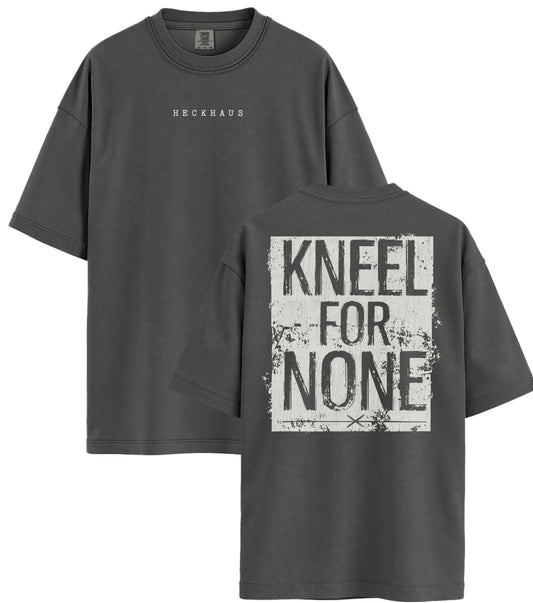 Kneel For None Haus Special T-Shirt
