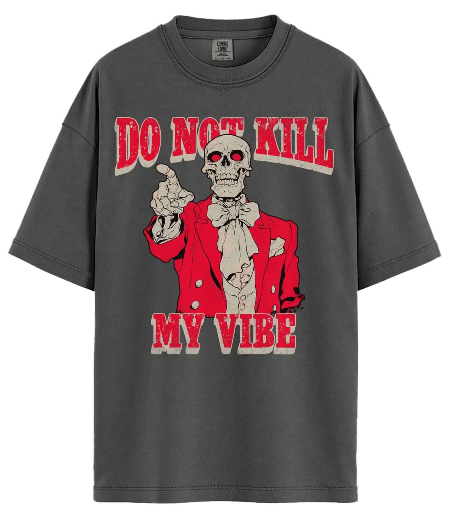 Do Not Kill My Vibe Comfort Colors T-Shirt