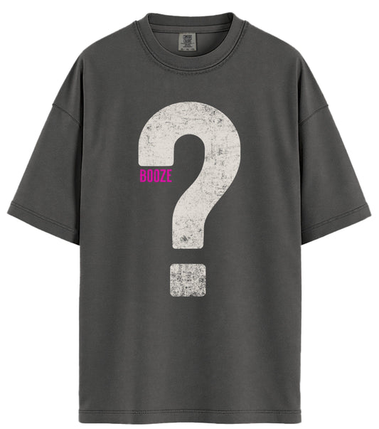 Booze? Comfort Colors T-Shirt