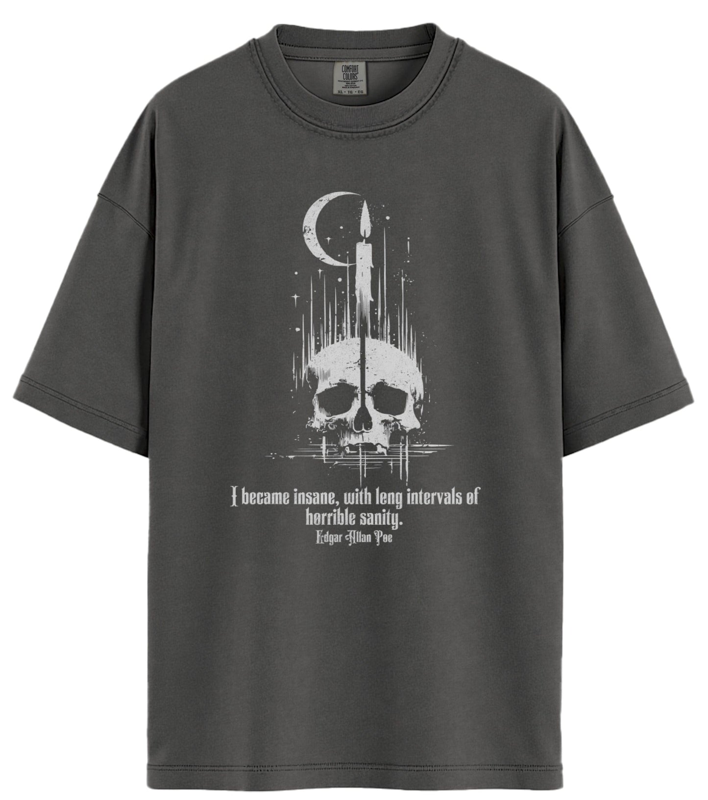I Became Insane Comfort Colors T-Shirt