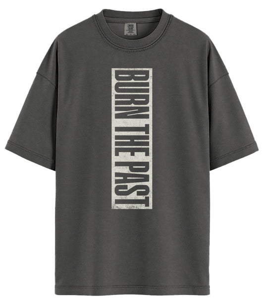 Burn The Past Comfort Colors T-Shirt