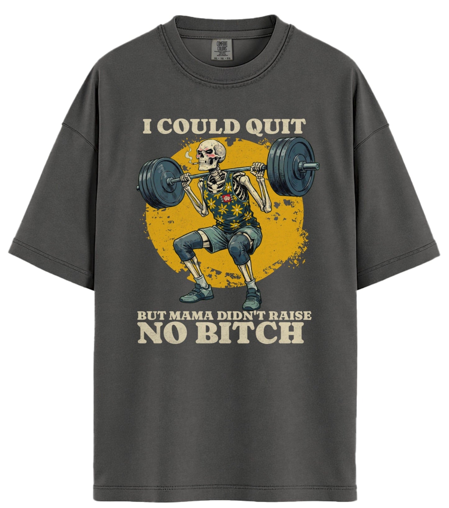 I Could Quit Lifting Comfort Colors T-Shirt