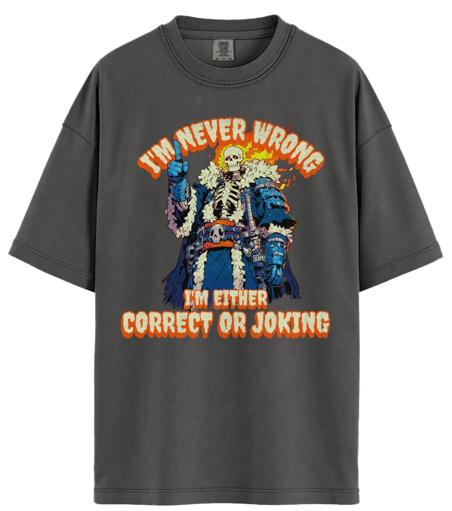 I'm Never Wrong Comfort Colors T-Shirt
