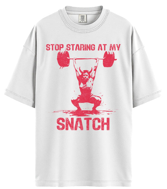 Stop Staring at My Snatch Comfort Colors T-Shirt
