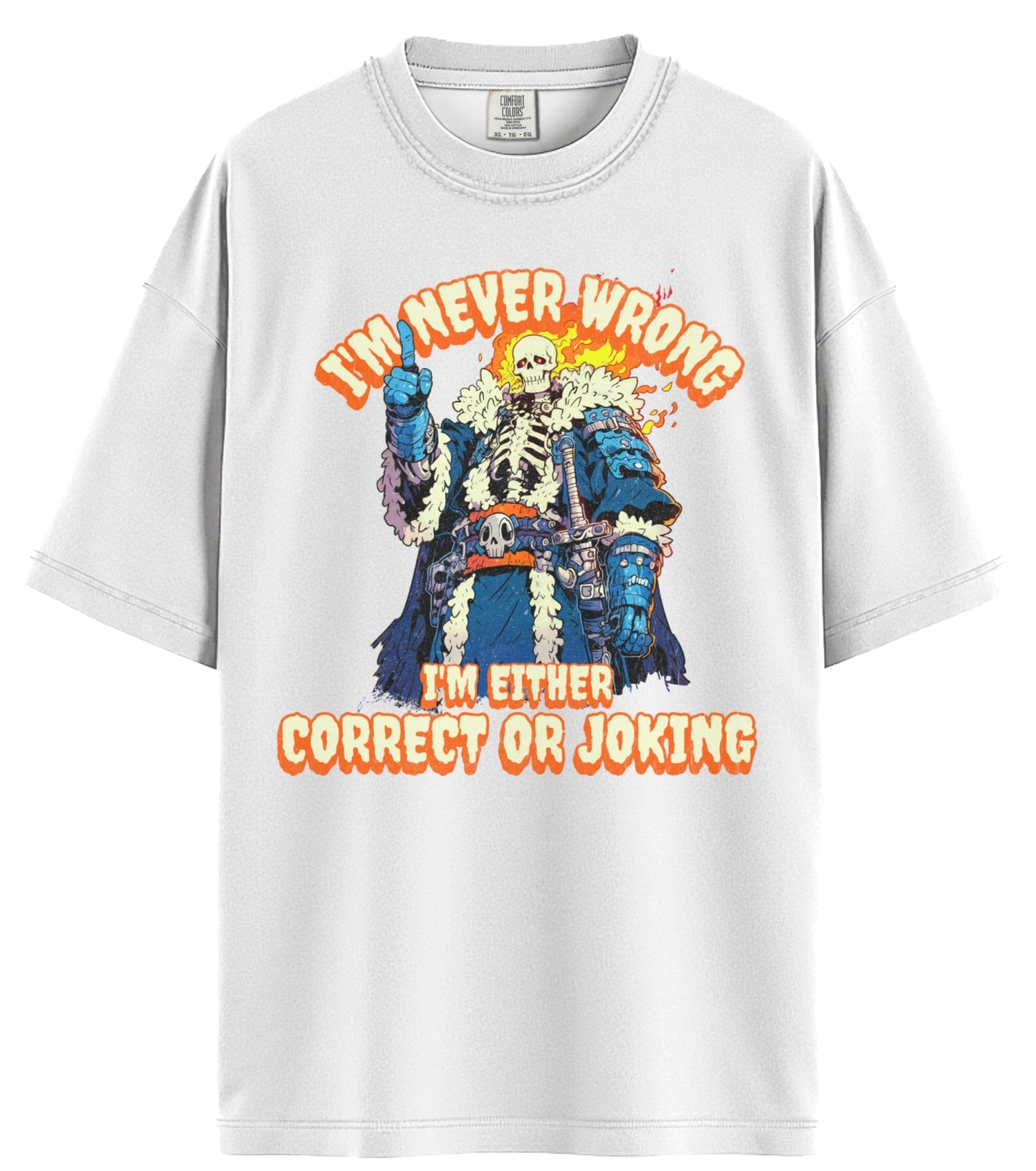 I'm Never Wrong Comfort Colors T-Shirt
