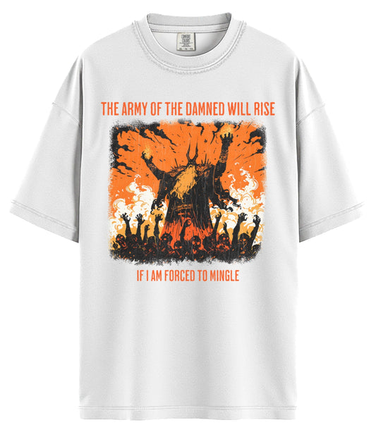 The Army Of The Damned Will Rise Comfort Colors T-Shirt