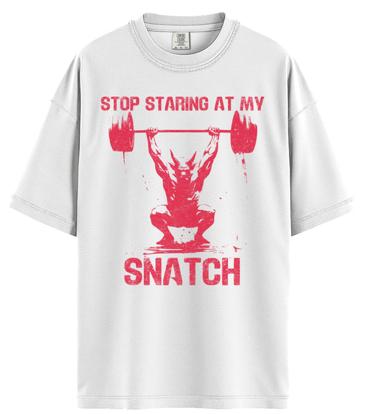 Stop Staring at My Snatch Comfort Colors T-Shirt