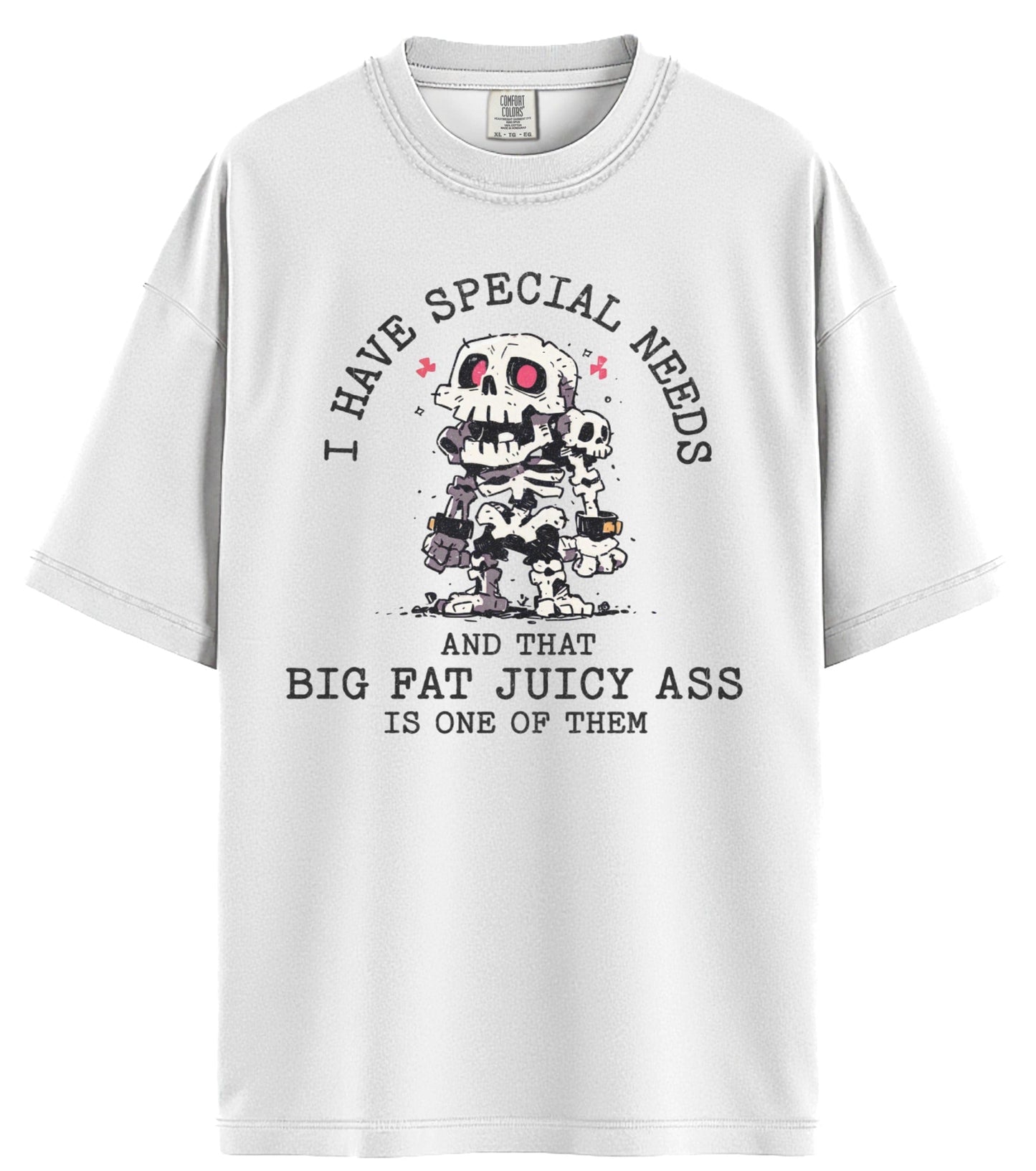 I Have Special Needs Comfort Colors T-Shirt