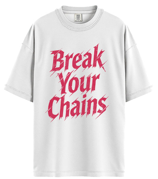 Break Your Chains Comfort Colors T-Shirt