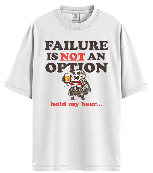 Failure Is Not An Option Comfort Colors T-Shirt