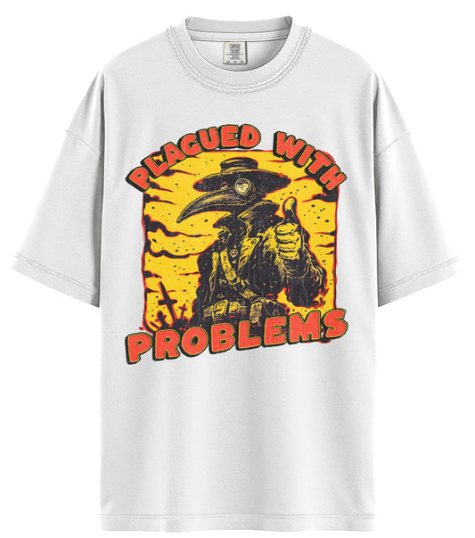 Plagued With Problems Comfort Colors T-Shirt