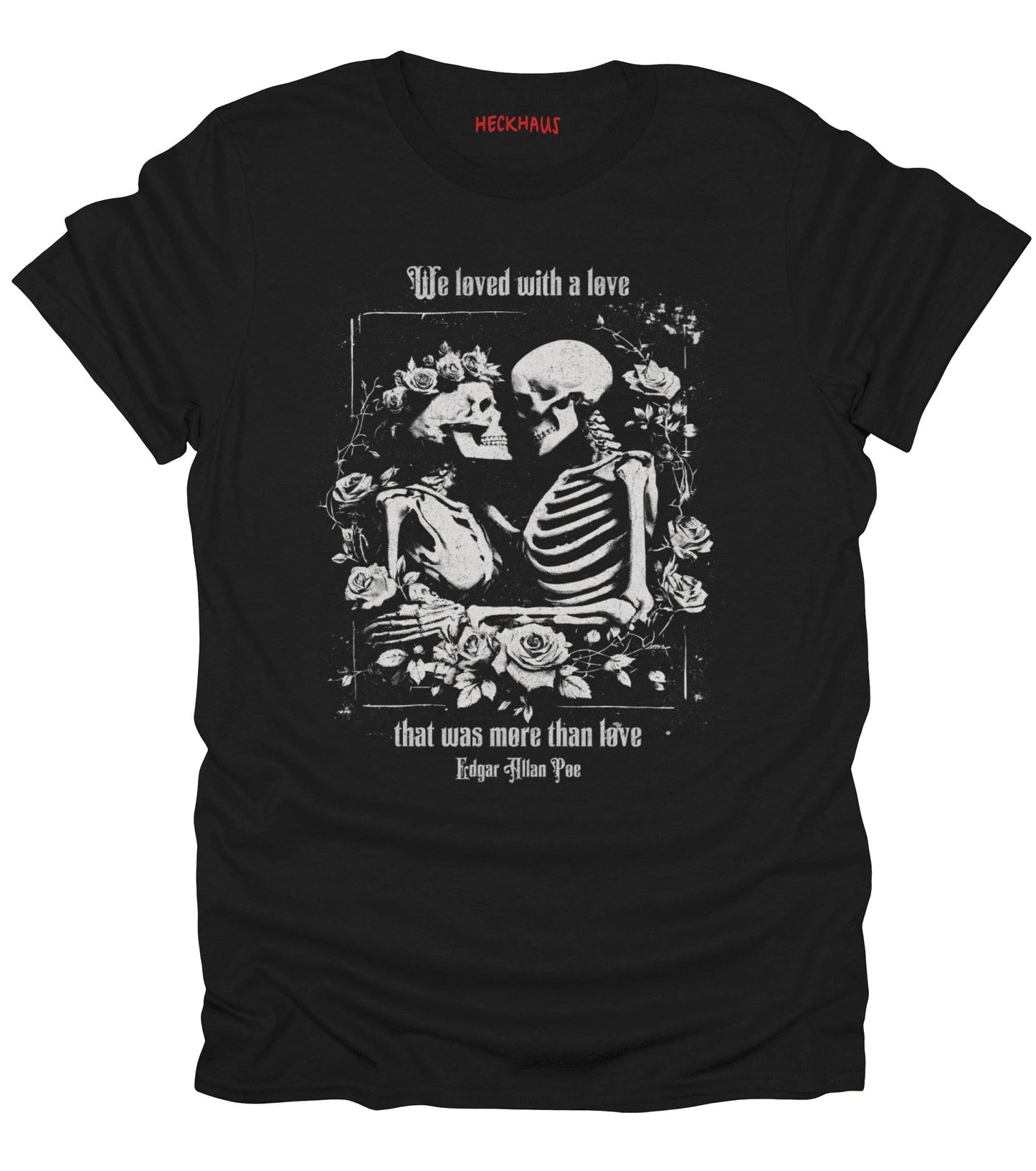 We Loved with a Love T-Shirt