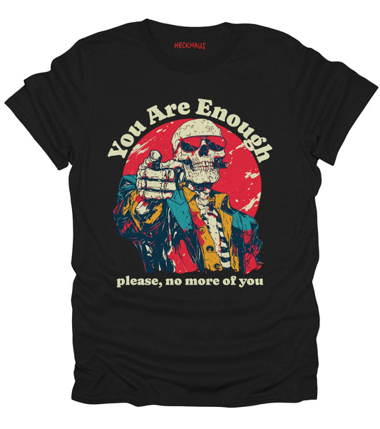 You Are Enough T-Shirt