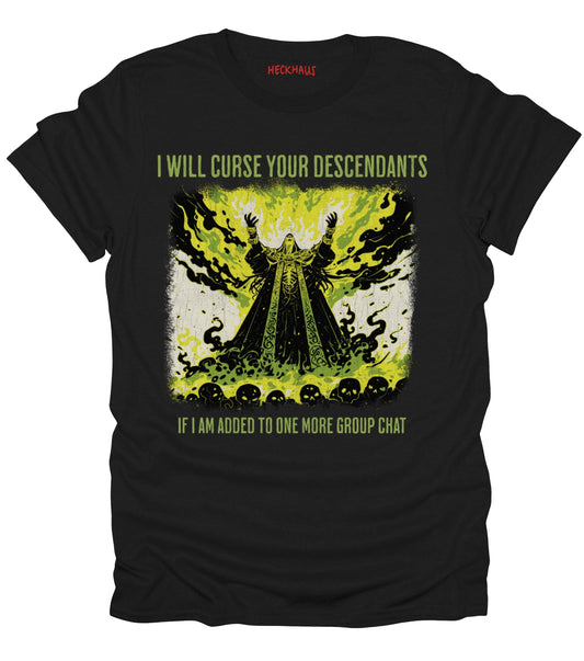 I Will Curse Your Descendants T-Shirt
