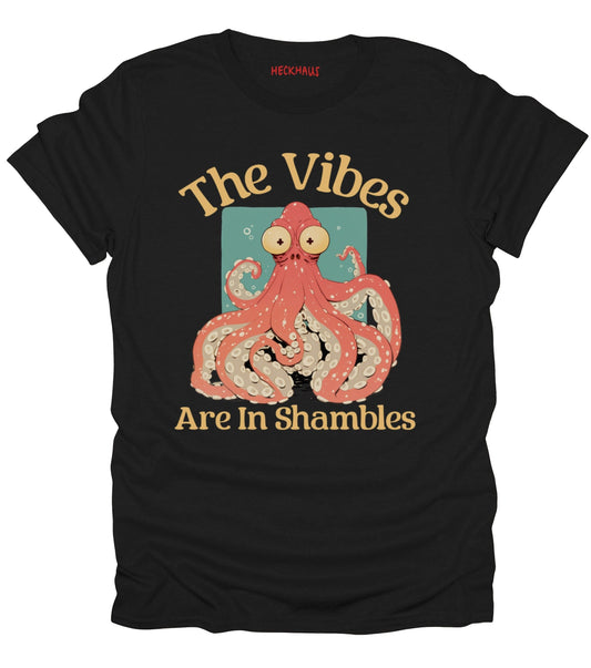 The Vibes Are In Shambles T-Shirt