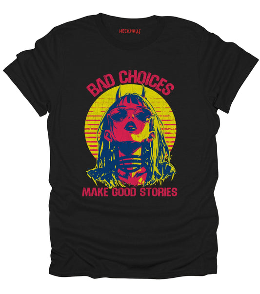 Bad Choices T-Shirt