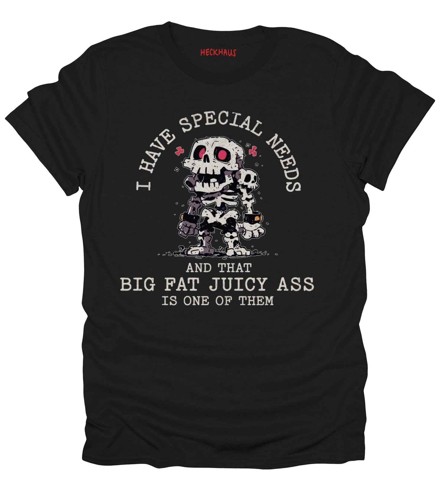I Have Special Needs T-Shirt