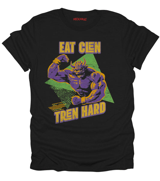 Eat Clen Tren Hard T-Shirt