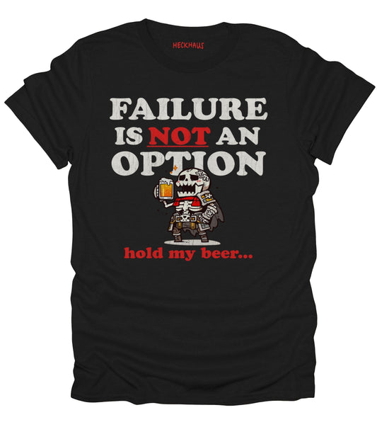 Failure Is Not An Option T-Shirt
