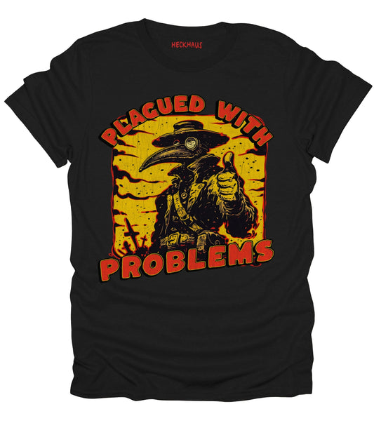 Plagued With Problems T-Shirt