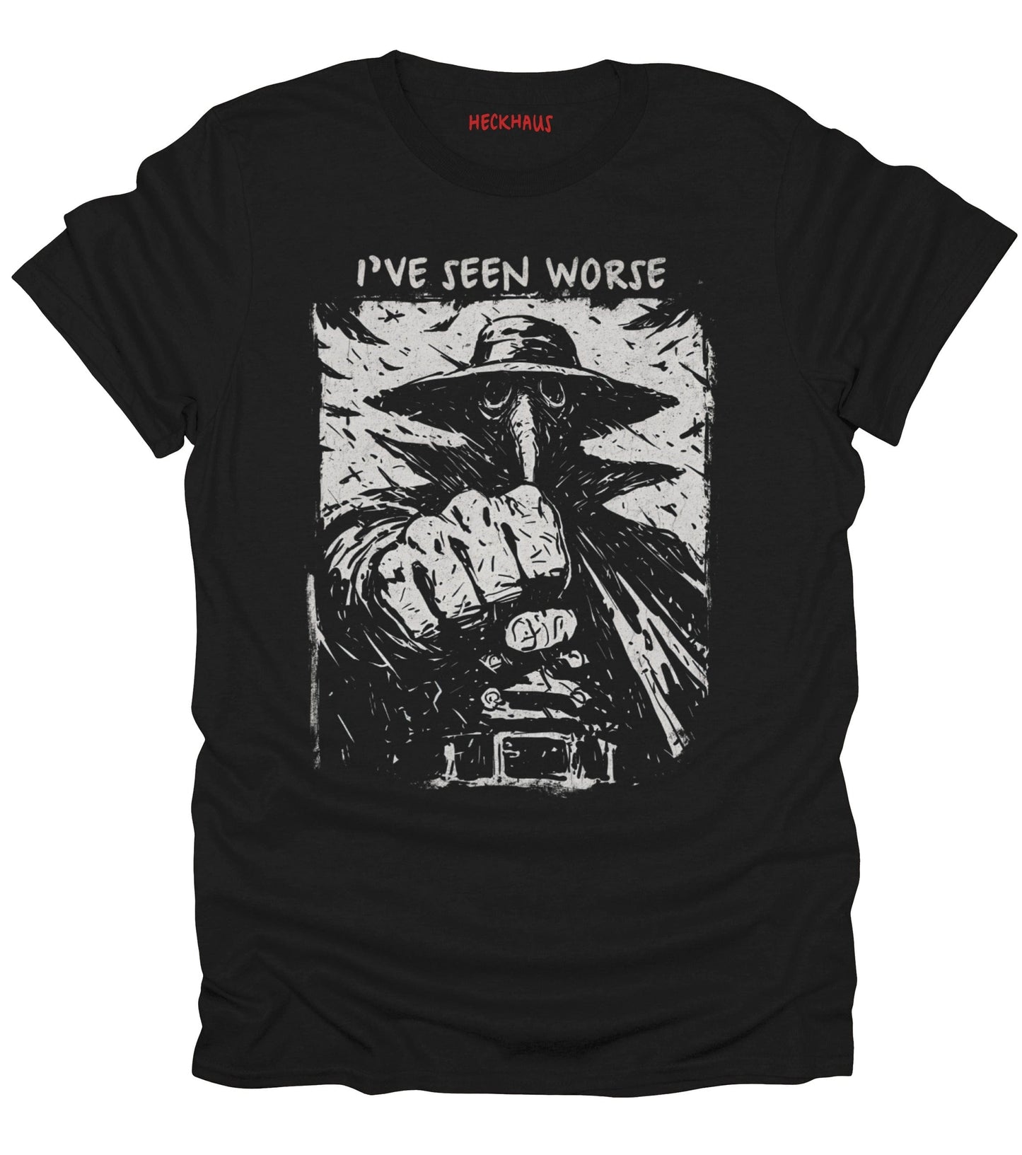 I've Seen Worse T-Shirt