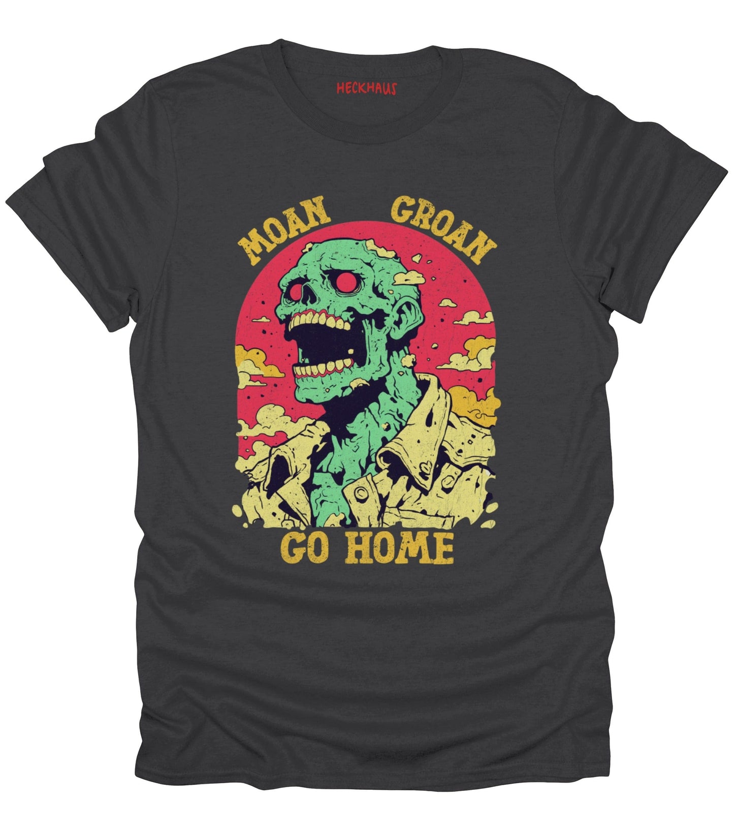 Moan Groan Go Home T-Shirt