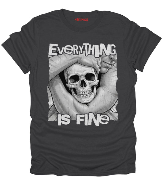 Everything Is Fine T-Shirt