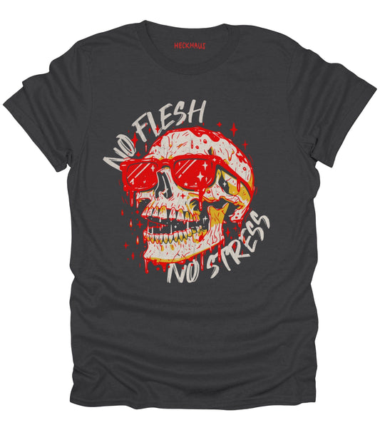 No Flesh No Stress T-Shirt