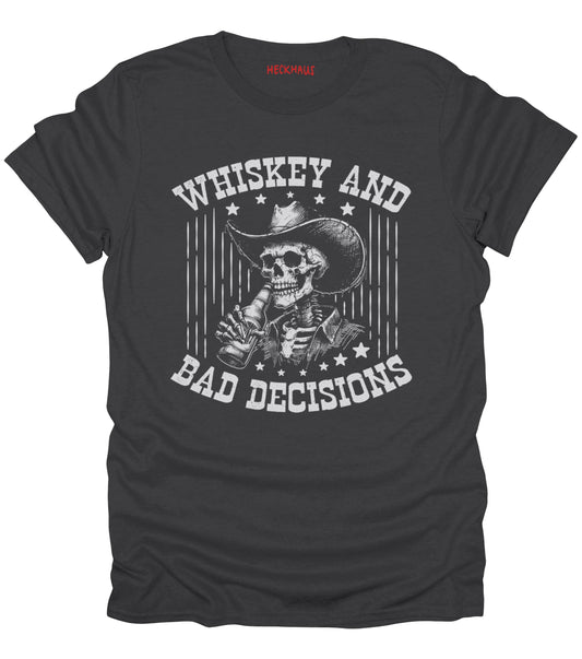 Whiskey and Bad Decisions T-Shirt