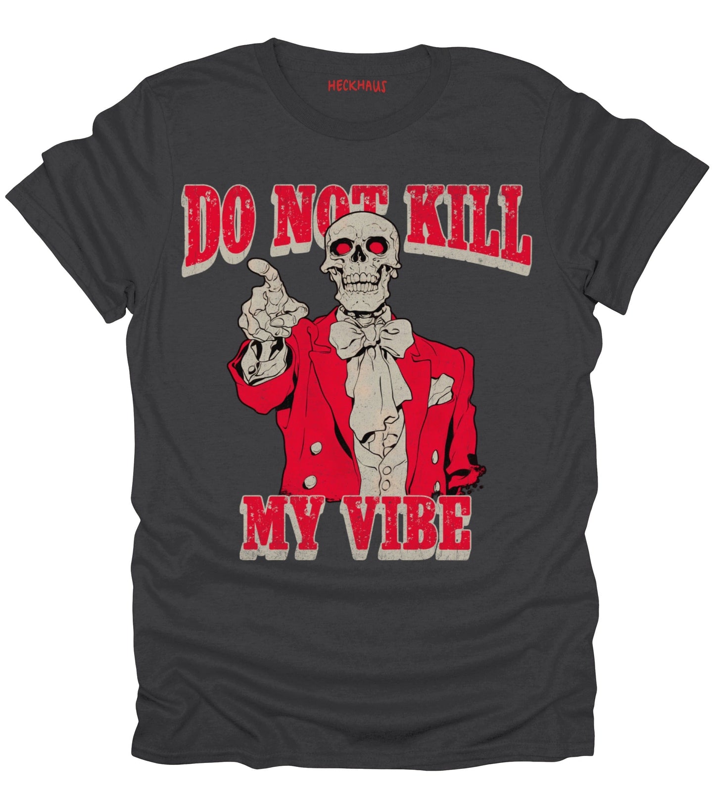 Do Not Kill My Vibe T-Shirt