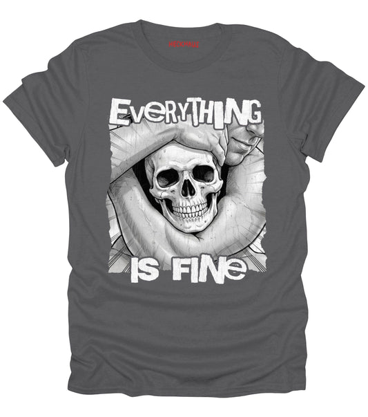 Everything Is Fine T-Shirt