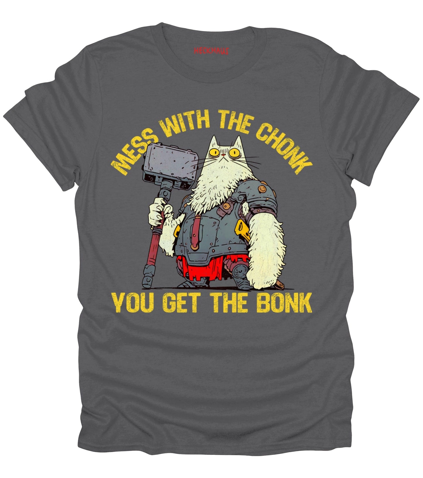 Mess With The Chonk T-Shirt