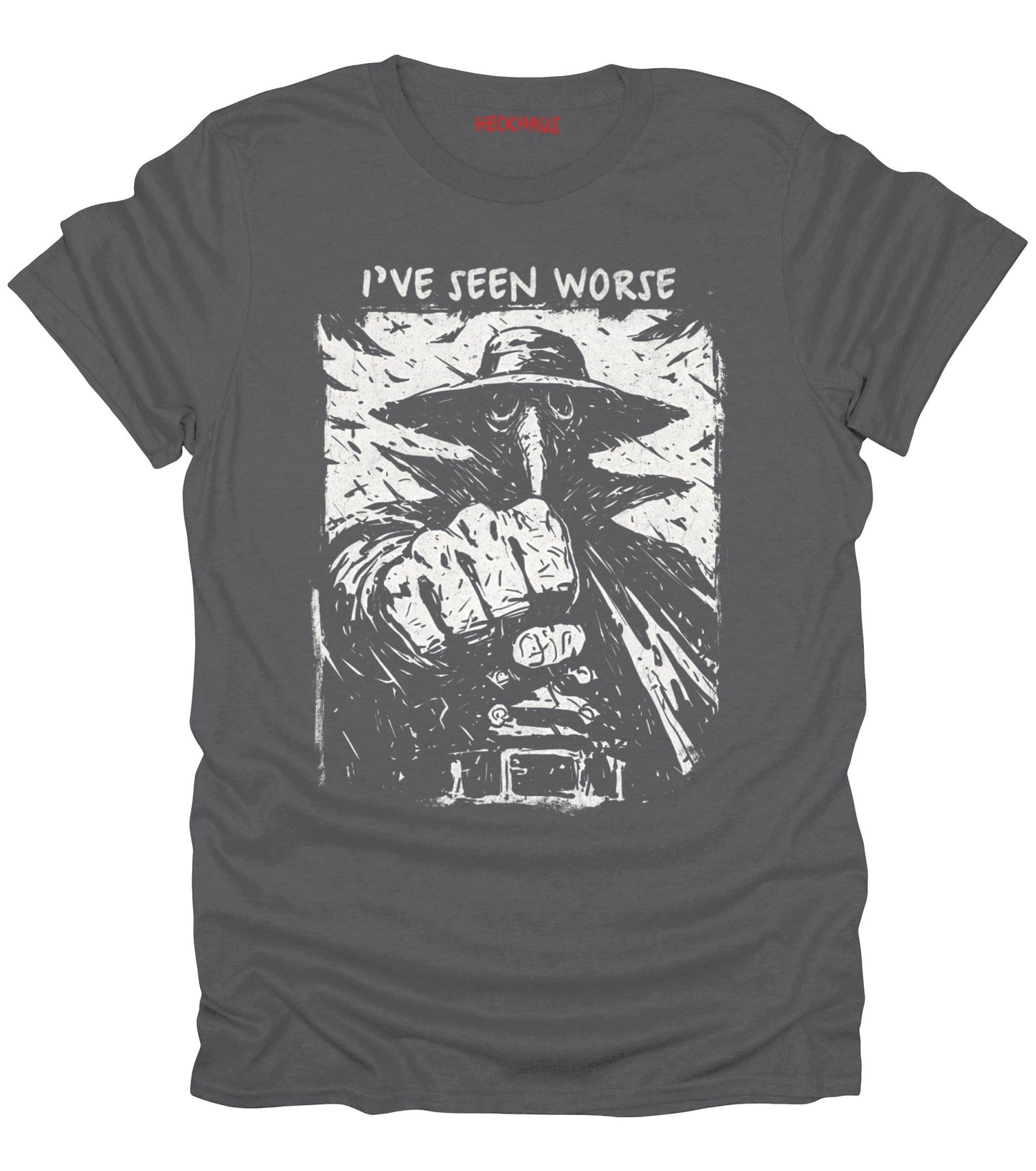 I've Seen Worse T-Shirt