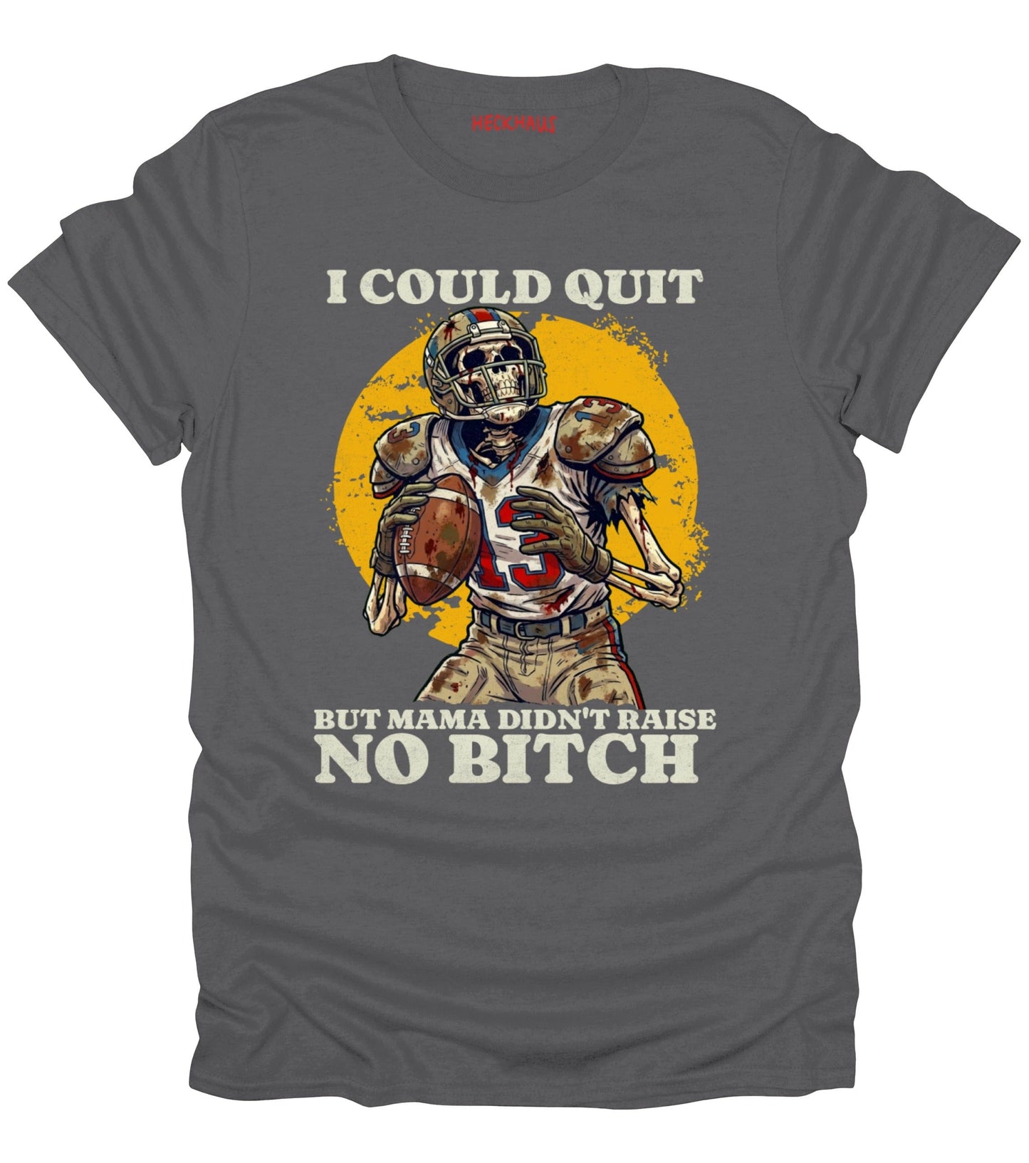 I Could Quit Football T-Shirt