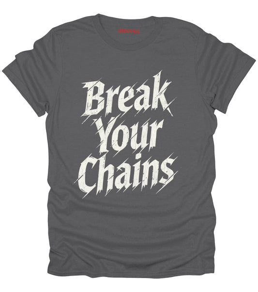 Break Your Chains T-Shirt