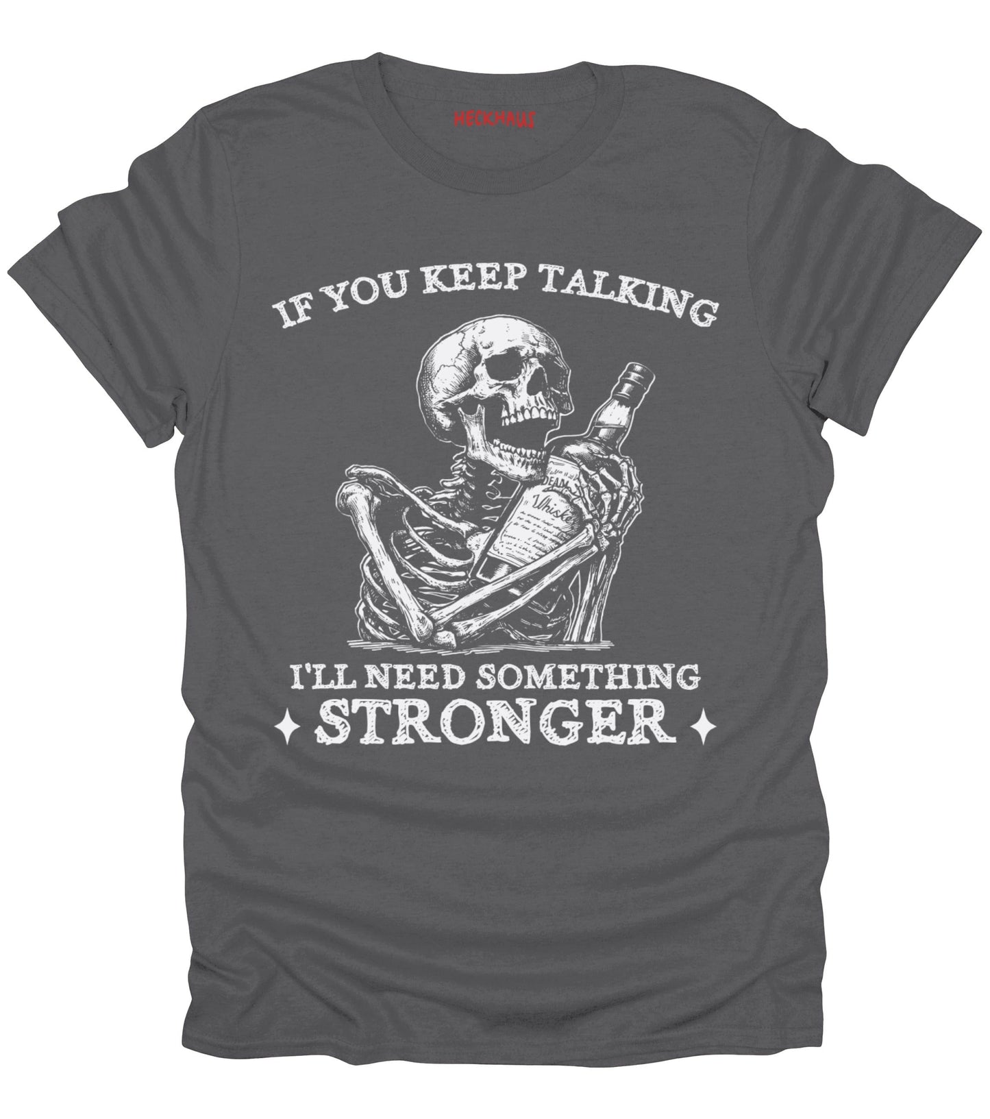 If You Keep Talking T-Shirt