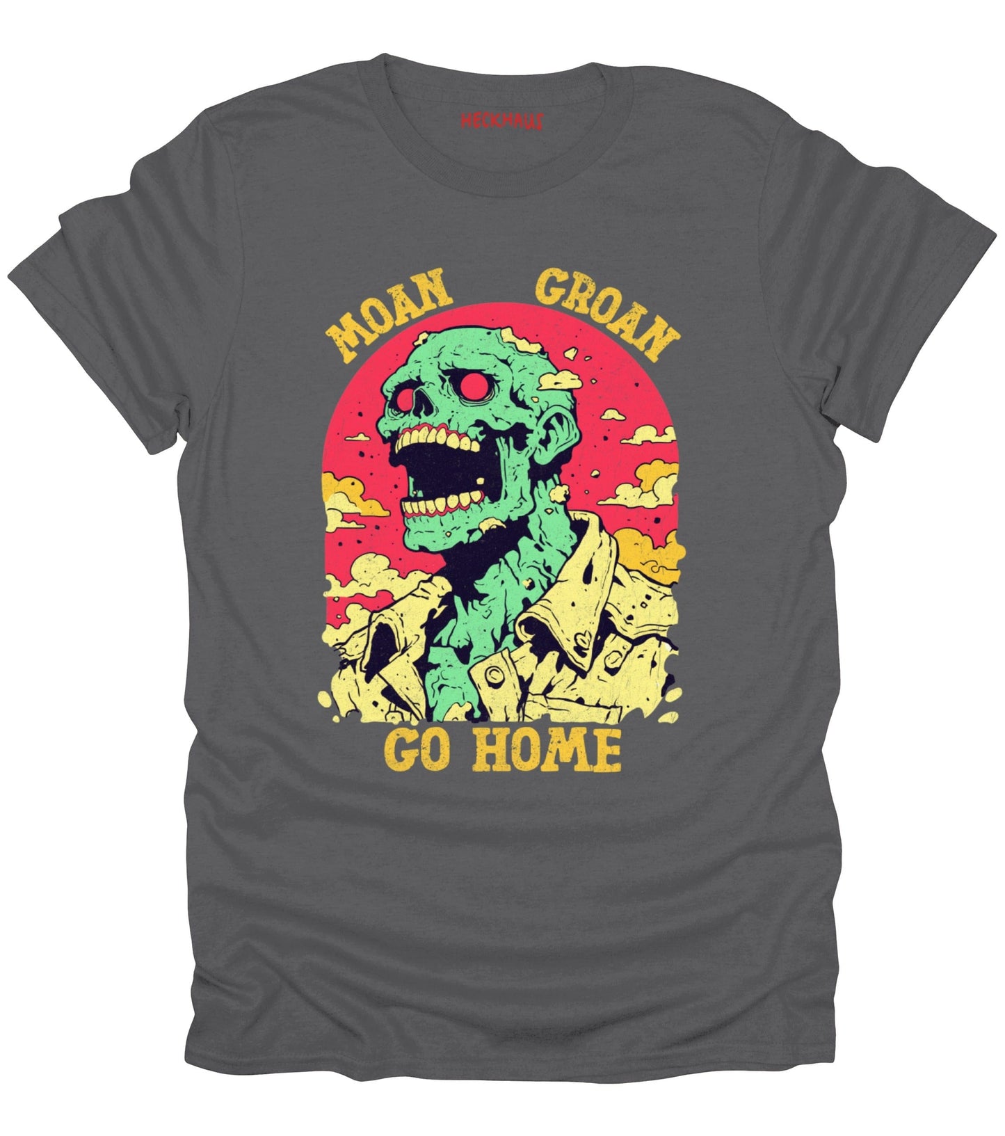 Moan Groan Go Home T-Shirt