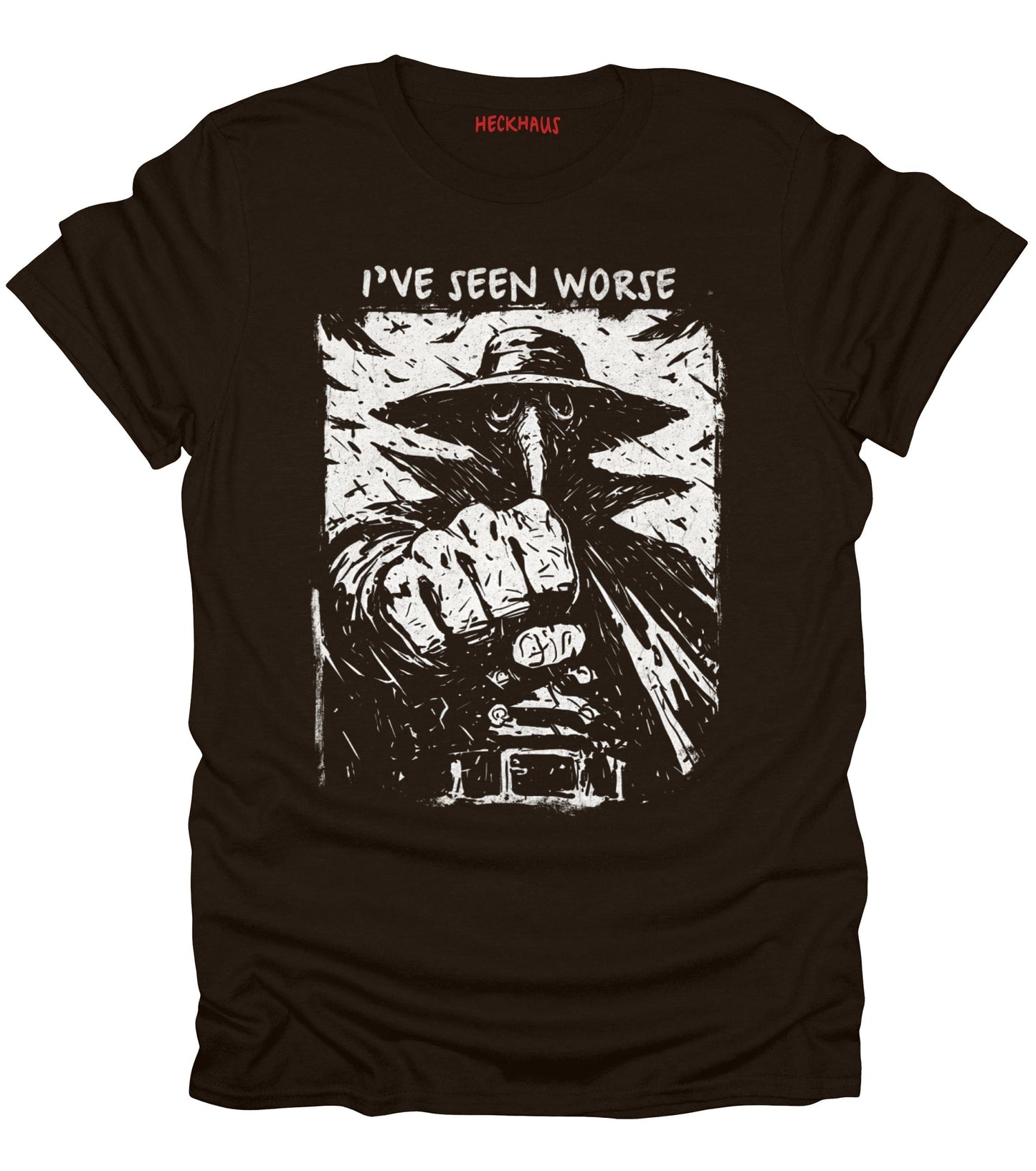 I've Seen Worse T-Shirt